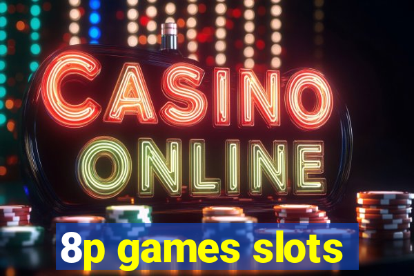 8p games slots